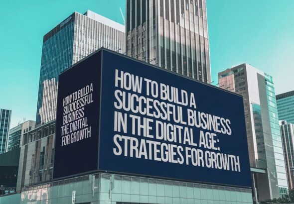 Step-by-step guide to building a successful business in the digital age, covering key strategies like digital marketing, e-commerce, automation, and data-driven decision-making.